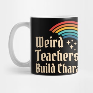 Weird Teachers Build Character - Retro Rainbow Mug